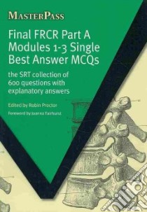 Final FRCR Part A Modules 1-3 Single Best Answer MCQS libro in lingua di Proctor Robin (EDT), Fairhurst Joanna (FRW)
