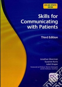 Skills for Communicating With Patients libro in lingua di Silverman Jonathan, Kurtz Suzanne, Draper Juliet, Deveugele Myriam (FRW), Suchman Anthony L. M.D. (FRW)