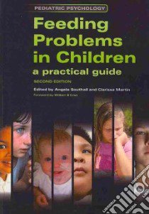 Feeding Problems in Children libro in lingua di Southall Angela (EDT), Martin Clarissa (EDT), Crist William B. Ph.D. (FRW)