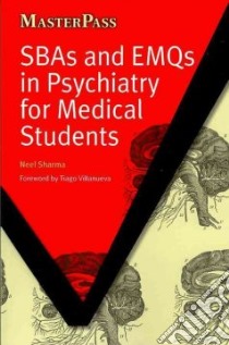 SBAs and EMQs in Psychiatry for Medical Students libro in lingua di Neel Sharma