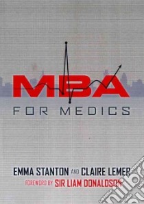 MBA for Medics libro in lingua di Stanton Emma, Lemer Claire, Donaldson Liam Sir (FRW)