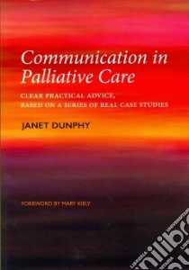 Communication in Palliative Care libro in lingua di Dunphy Janet, Kiely Mary (FRW)