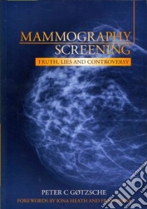 Mammography Screening libro in lingua di Gotzsche Peter C. M.D., Heath Iona (FRW), Visco Frank (FRW)