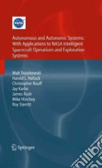 Autonomous and Autonomic Systems libro in lingua di Truszkowski Walt (EDT), Hallock Harold L. (EDT), Rouff Christopher (EDT), Karlin Jay (EDT), Rash James (EDT)