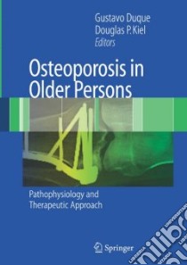 Osteoporosis in Older Persons libro in lingua di Duque Gustavo (EDT), Kiel Douglas P. (EDT)