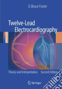 Twelve-lead Electrocardiography libro in lingua di Foster D. Bruce