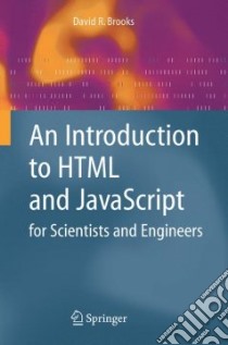 An Introduction to Html and Javascript for Scientists and Engineers libro in lingua di Brooks David R.