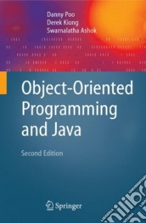 Object-Oriented Programming and Java libro in lingua di Poo Danny C. C., Kiong Derek Beng Kee, Ashok Swarnalatha
