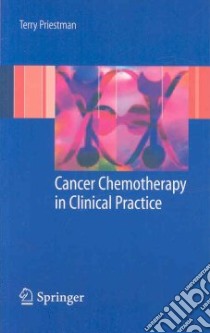 Cancer Chemotherapy in Clinical Practice libro in lingua di Priestman Terrence