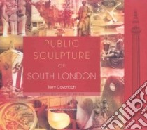 The Public Sculpture of South London libro in lingua di Cavanagh Terry