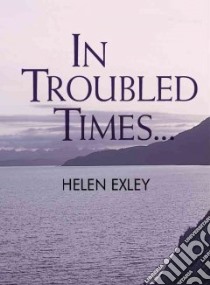 In Troubled Times... libro in lingua di Exley Helen, Exley Richard (PHT)