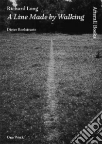 Richard Long libro in lingua di Roelstraete Dieter