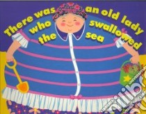 There Was an Old Lady Who Swallowed the Sea libro in lingua di Adams Pam (ILT)