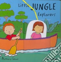 Little Jungle Explorers libro in lingua di Lewis Anthony (ILT)