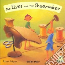 the Elves and the Shoemaker libro in lingua di Edgson Alison (ILT)