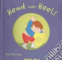 Head over Heels libro in lingua di Moerbeek Kees (ILT), Dijs Carla (ILT)
