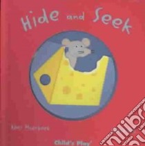 Hide and Seek libro in lingua di Moerbeek Kees (ILT), Dijs Carla (ILT)