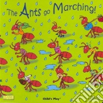 The Ants Go Marching libro in lingua di Crisp Dan (ILT)