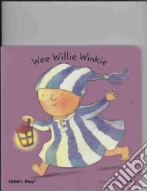 Wee Willie Winkie libro in lingua di Kubler Annie (ILT)