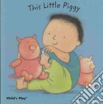 This Little Piggy libro in lingua di Kubler Annie (ILT)