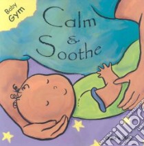 Calm and Soothe libro in lingua di Rescek Sanja (ILT)