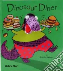Dinosaur Diner libro in lingua di Kubler Annie (ILT)