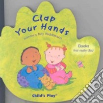 Clap Your Hands libro in lingua di Widdowson Kay (ILT)