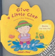 Give a Little Clap libro in lingua di Widdowson Kay (ILT)