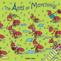 The Ants Go Marching! libro in lingua di Crisp Dan (ILT)