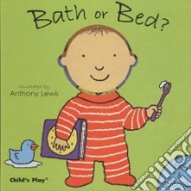 Bath or Bed? libro in lingua di Lewis Anthony (ILT)