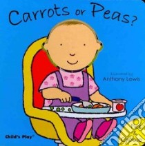 Carrots or Peas? libro in lingua di Nilsen Anna (CON), Lewis Anthony (ILT)