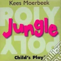 Jungle Explorers libro in lingua di Moerbeek Kees, Moerbeek Kees (ILT)