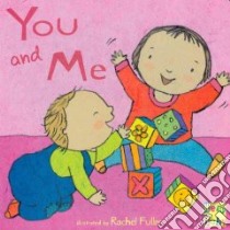 You and Me libro in lingua di Fuller Rachel (ILT)