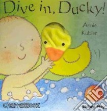 Dive In, Ducky libro in lingua di Kubler Annie
