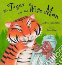 The Tiger and the Wise Man libro in lingua di Peters Andrew Fusek, Mayo Diana (ILT)
