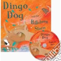 Dingo Dog and the Billabong Storm libro in lingua di Peters Andrew Fusek, Wadham Anna (ILT)