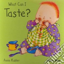 What Can I Taste? libro in lingua di Kubler Annie