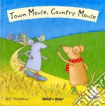 Town Mouse, Country Mouse libro in lingua di Stockham Jess (ILT)