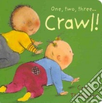 One, Two, Three... Crawl! libro in lingua di Thompson Carol, Thompson Carol (ILT)