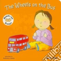 The Wheels on the Bus libro in lingua di Lewis Anthony (ILT)