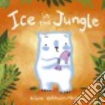 Ice in the Jungle libro in lingua di Hofmann-Maniyar Ariane