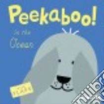 Peekaboo! in the Ocean! libro in lingua di Cocoretto