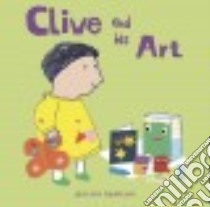 Clive and His Art libro in lingua di Spanyol Jessica