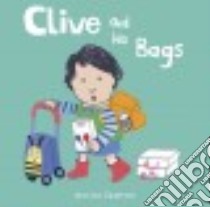 Clive and His Bags libro in lingua di Spanyol Jessica