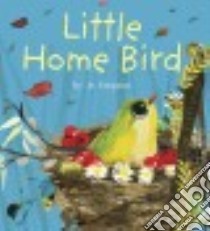 Little Home Bird libro in lingua di Empson Jo