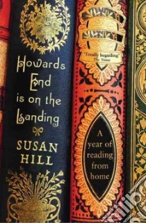 Howards End is on the Landing libro in lingua di Hill Susan