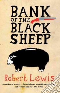 Bank of the Black Sheep libro in lingua di Lewis Robert