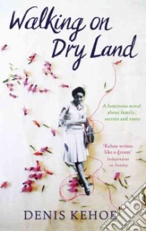 Walking on Dry Land libro in lingua di Kehoe Denis