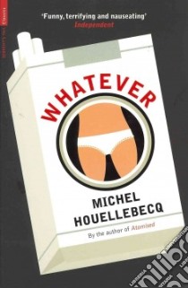Whatever libro in lingua di Houellebecq Michel, Hammond Paul (TRN), Litt Toby (INT)