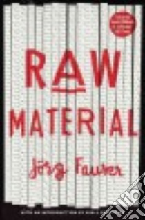 Raw Material libro in lingua di Fauser Jorg, Bulloch Jamie (TRN), Griffiths Niall (INT)